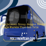 Mengatur Perjalanan Group dengan Rental Bus Jogja Murah Tips dan Trik